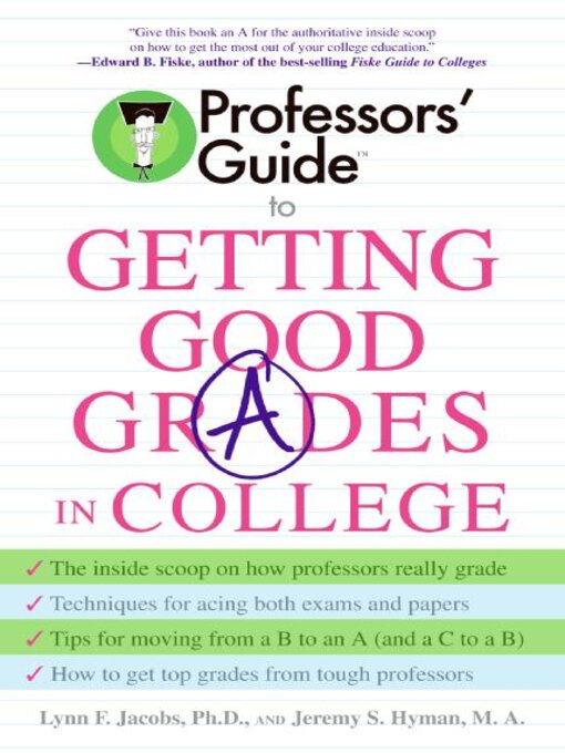 Title details for Professors' Guide<sup>TM</sup> to Getting Good Grades in College by Dr. Lynn F. Jacobs - Wait list